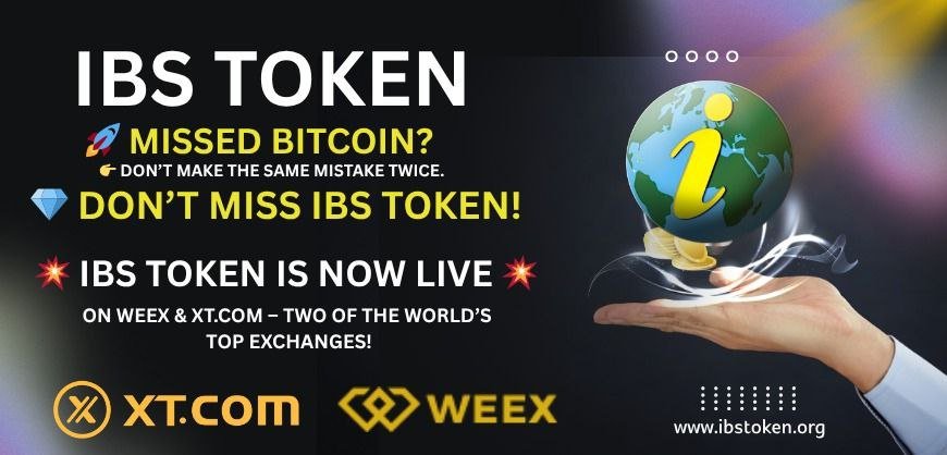 Missed Bitcoin? Don’t Miss IBS Token – Now Live on WEEX and XT!