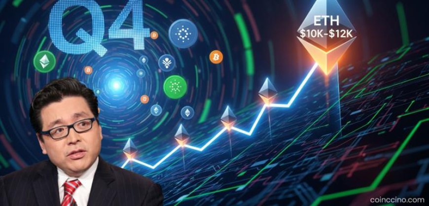 Tom Lee Predicts Crypto Outperformance in Q4 — Ethereum Could Hit $10K–$12K by Year-End
