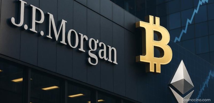 JPMorgan to Accept Bitcoin & Ether as Collateral for Institutional Loans by Year-End